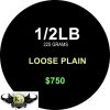 1/2 LB (225 GRAMS) Loose Plain Bag